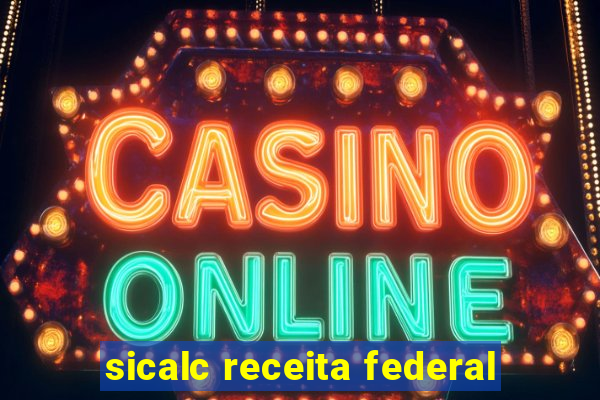 sicalc receita federal